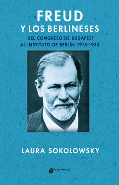 FREUD Y LOS BERLINESES - SOKOLOWSKY LAURA