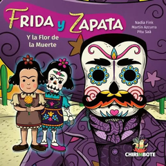 FRIDA Y ZAPATA Y LA FLOR DE LA MUERTE - FINK N AZCURRA M SAA P