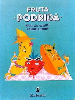 FRUTA PODRIDA - NICOLAS SCHUFF GABRIELA BURIN