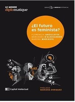 FUTURO ES FEMINISTA EL - ANGILLETTA F MARIASC