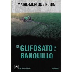 GLIFOSATO EN EL BANQUILLO EL - ROBIN MARIE MONIQUE