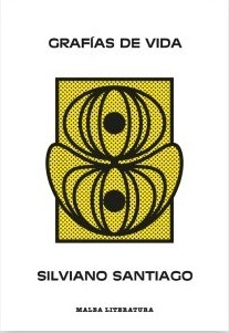 GRAFIAS DE VIDA - SILVIANO SANTIAGO
