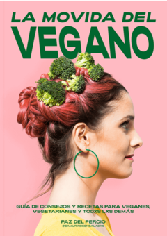 LA MOVIDA DEL VEGANO GUIA DE CONSEJOS Y RECETAS VEGANES - DEL PERCIO PAZ