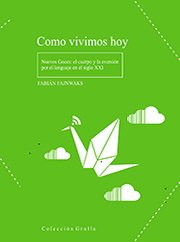 COMO VIVIMOS HOY NUEVOS GOCES - FAJNWAKS FABIAN