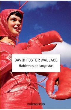 HABLEMOS DE LANGOSTAS - FOSTER WALLACE DAVID
