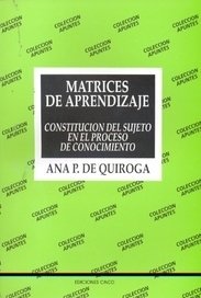 MATRICES DE APRENDIZAJE CONSTITUCION DEL SUJETO EN - QUIROGA ANA