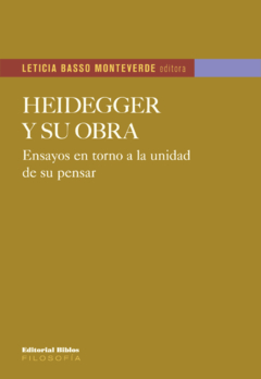 HEIDEGGER Y SU OBRA - BASSO MONTEVERDE L