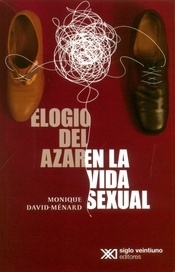 ELOGIO DEL AZAR EN LA VIDA SEXUAL - DAVID MENARD MONIQUE