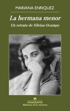 HERMANA MENOR UN RETRATO DE SILVINA OCAMPO - ENRIQUEZ MARIANA