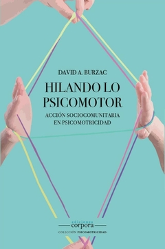 HILANDO LO PSICOMOTOR ACCION SOCIOCOMUNITARIA - DAVID BURZAC