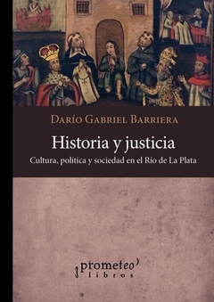 HISTORIA Y JUSTICIA CULTURA POLITICA Y SOCIEDAD - BARRIERA DARIO G