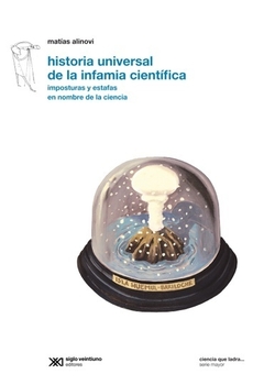 HISTORIA UNIVERSAL DE LA INFAMIA CIENTIFICA IMPOST - ALINOVI MATIAS - comprar online