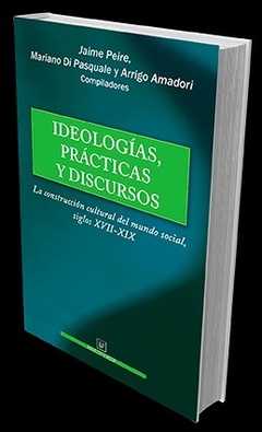 IDEOLOGIAS PRACTICAS Y DISCURSOS - PEIRE J Y OTROS