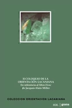 II COLOQUIO DE LA ORIENTACIÓN LACANIANA - LAURENT E Y OTROS