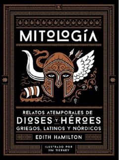 MITOLOGIA RELATOS ATEMPORALES DE DIOSES Y HEROES - EDITH HAMILTOM