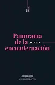 PANORAMA DE LA ENCUADERNACION - ANA UTSCH