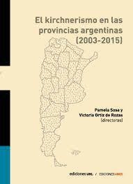 EL KIRCHNERISMO EN LAS PROVINCIAS ARGENTINAS 2003 - SOSA PAMELA ORTIZ DE ROZAS V