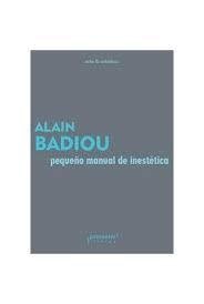 PEQUEÑO MANUAL DE INESTETICA ED 2009 - BADIOU ALAIN