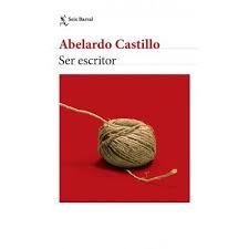 SER ESCRITOR - CASTILLO ABELARDO