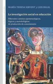 LA INVESTIGACION SOCIAL EN EDUCACION - MARIA TERESA SIRVENT LUIS RIGA