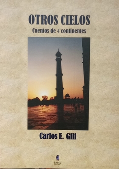OTROS CIELOS CUENTOS DE 4 CONTINENTES - GILI CARLOS E