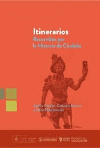 ITINERARIOS RECORRIDOS POR LA HISTORIA DE CORDOBA - PHILP M CEBALLOS A NAVARRO