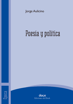 POESIA Y POLITICA - JORGE AULICINO