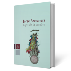 OJOS DE LA PALABRA - BOCCANERA JORGE