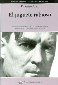 EL JUGUETE RABIOSO - ARLT ROBERTO