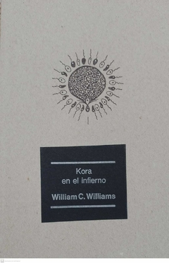 KORA EN EL INFIERNO - WILLIAM CARLOS WILLIAMS