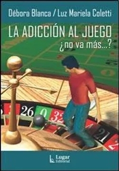 ADICCION AL JUEGO NO VA MAS LA - BLANCA D COLETTI LUZ