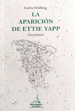 LA APARICION DE ETTIE YAPP - CARLOS SCHILLING