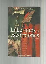 LABERINTOS Y ESCORPIONES - BUSTOS ARGAÑARAZ PRUDENCIO