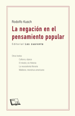 NEGACION EN EL PENSAMIENTO POPULAR LA ED 2008 - KUSCH RODOLFO