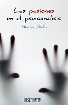 PASIONES EN EL PSICOANÁLISIS - GALLO HECTOR