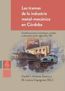 TRAMAS DE LA INDUSTRIA METAL MECANICA EN CORDOBA - JIMENEZ ZUNINOC CAPOGROSSI M D