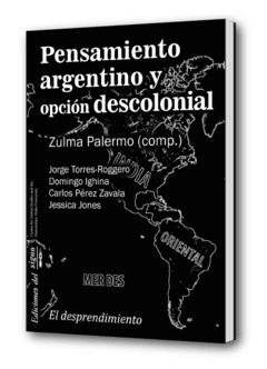PENSAMIENTO ARGENTINO Y OPCION DESCOLONIAL ED 2016 - PALERMO Z Y OTROS