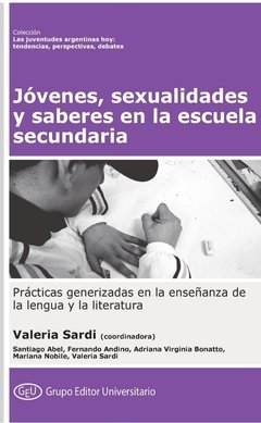 JÓVENES SEXUALIDADES Y SABERES EN LA ESCUELA SECUN - SARDI V ABEL S ANDIN