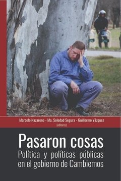 PASARON COSAS POLITICA Y POLITICAS PUBLICAS EN EL - NAZARENO M VAZQUEZ G