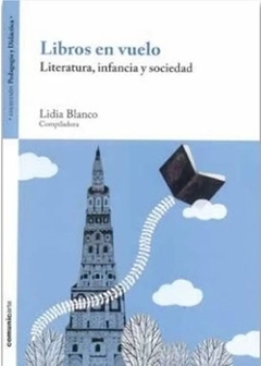 LIBROS EN VUELO LITERATURA INFANCIA Y SOCIEDAD - BLANCO LIDIA COMP