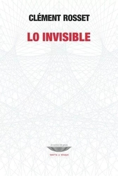 LO INVISIBLE ED 2014 - ROSSET CLEMENT