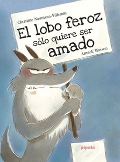 LOBO FEROZ SOLO QUIERE SER AMADO EL - NAUMANN VILLEMIN MAS