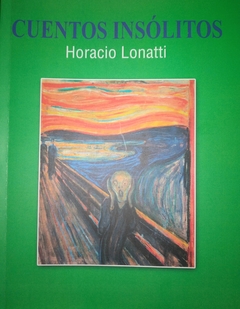 CUENTOS INSOLITOS - LONATTI HORACIO