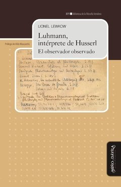 LUHMANN INTERPRETE DE HUSSERL OBSERVADOR OBSERVADO - LEWKOW LIONEL