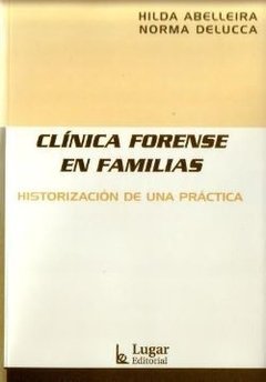 CLINICA FORENSE EN FAMILIAS ED 2004 - ABELLEIRA DELUCCA