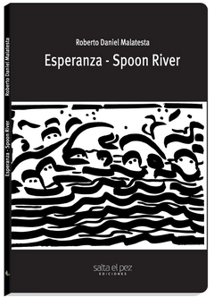 ESPERANZA SPOON RIVER - ROBERTO DANIEL MALATESTA