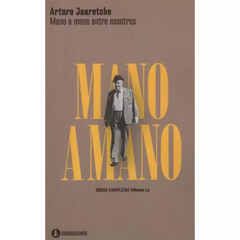 MANO A MANO ENTRE NOSOTROS - JAURETCHE ARTURO