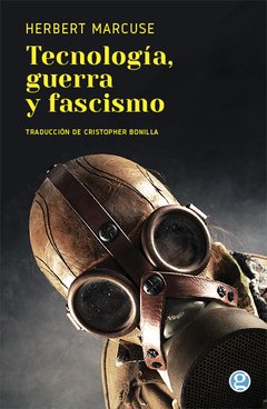 TECNOLOGIA GUERRA Y FASCISMO - MARCUSE HERBER