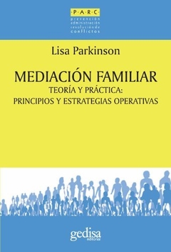 MEDIACION FAMILIAR TEORIA Y PRACTICA PRINCIPIOS Y - PARKINSON LISA