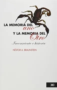 MEMORIA DEL UNO Y LA MEMORIA DEL OTRO - BRAUNSTEIN NESTOR